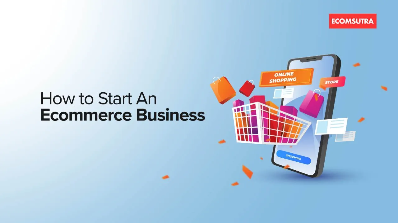 How To Start An eCommerce Business From Scratch In 2022